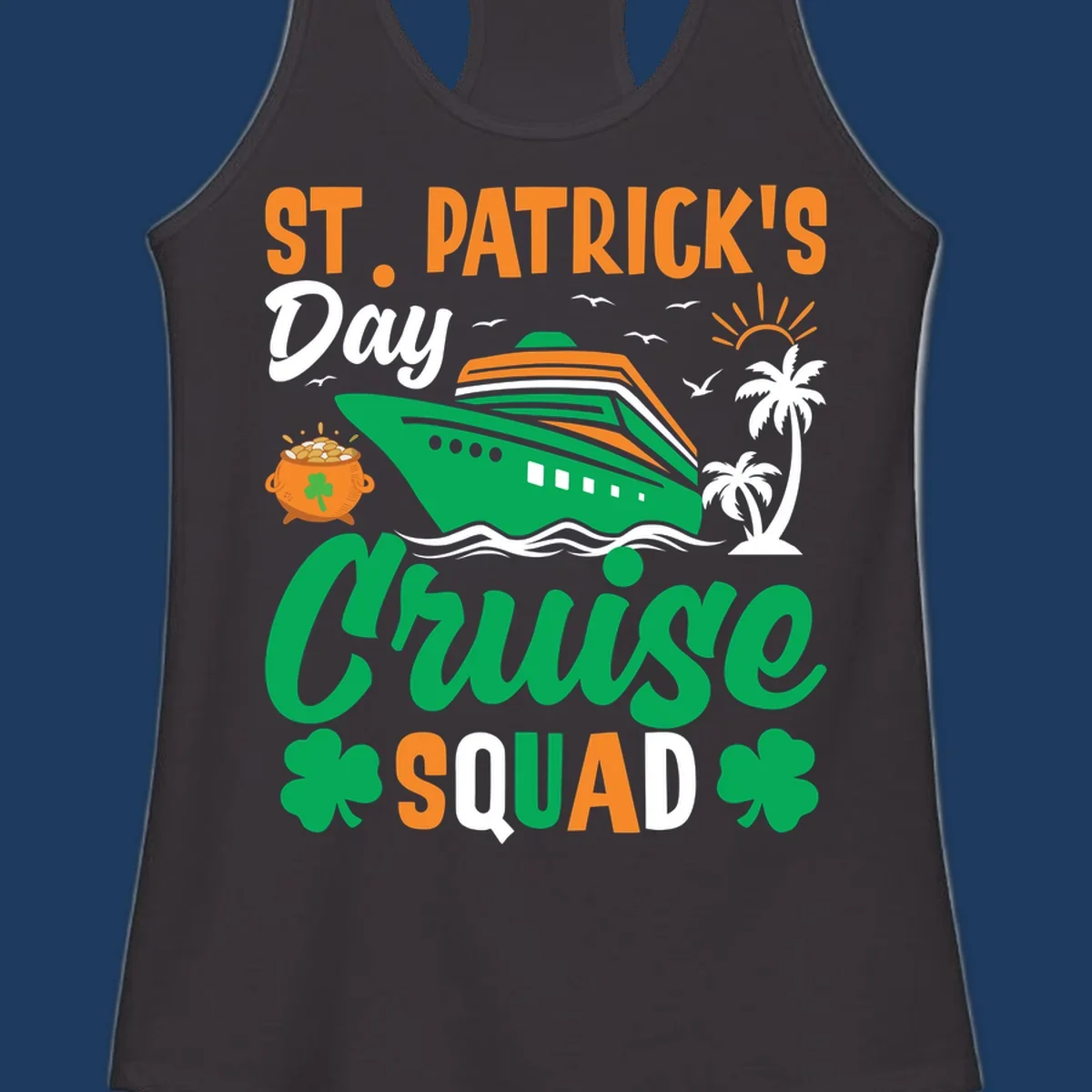 St. Patrick's Day cruise squad design with green ship, shamrocks, palm trees, pot of gold, and sun on gray background