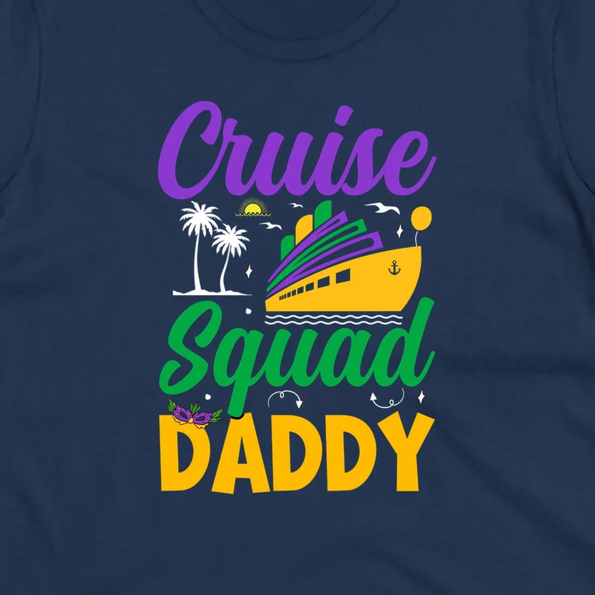 Cruise Squad Daddy design with purple text, yellow cruise ship, palm trees, and tropical party elements on gray background