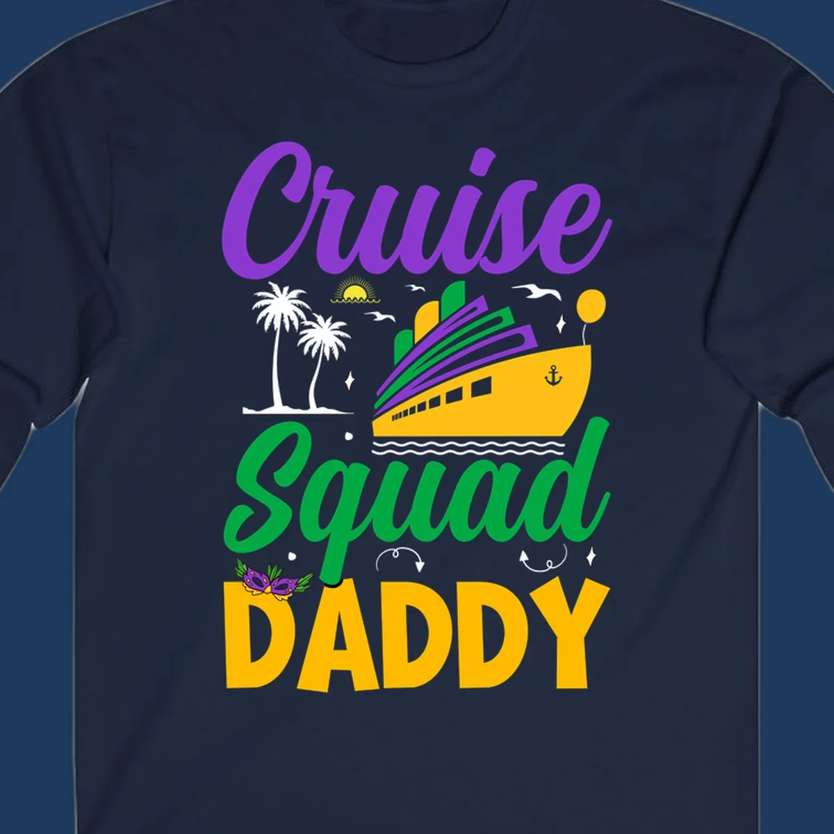 Cruise Squad Daddy design with purple text, yellow cruise ship, palm trees, and tropical party elements on gray background