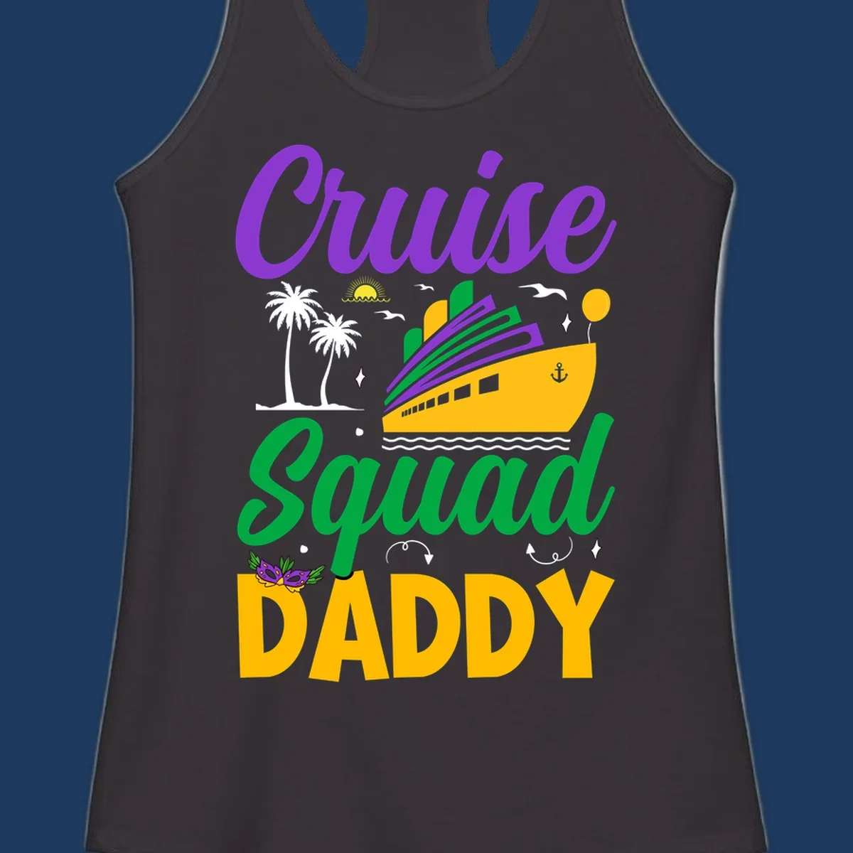 Cruise Squad Daddy design with purple text, yellow cruise ship, palm trees, and tropical party elements on gray background