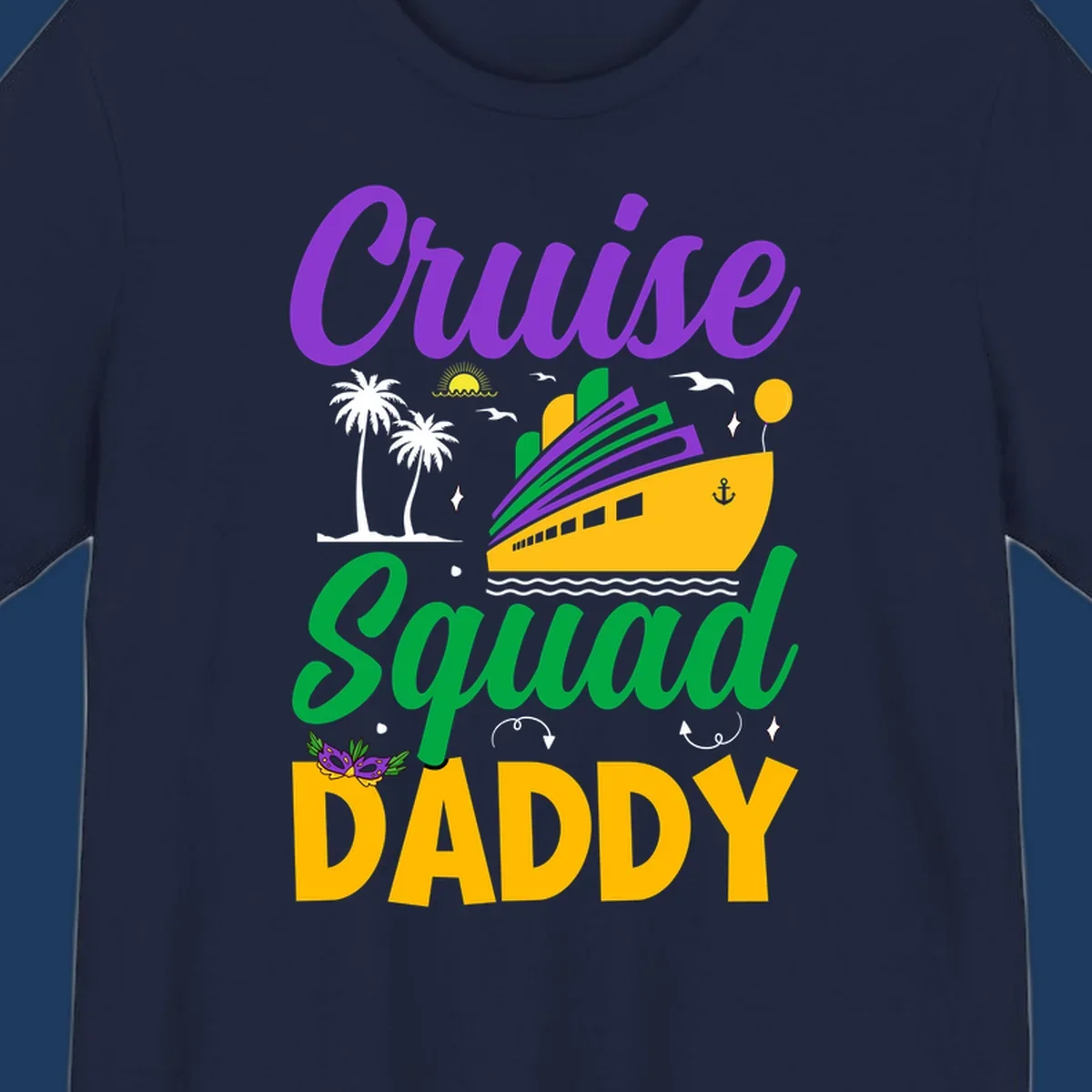 Cruise Squad Daddy design with purple text, yellow cruise ship, palm trees, and tropical party elements on gray background