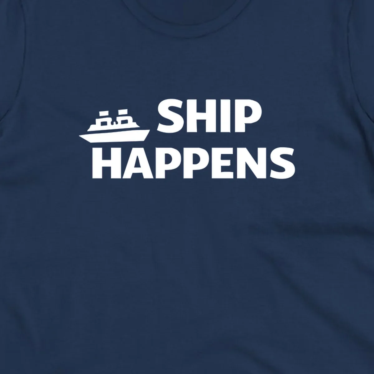 White cruise ship illustration with bold text reading 'Ship Happens' on gray background—nautical pun design