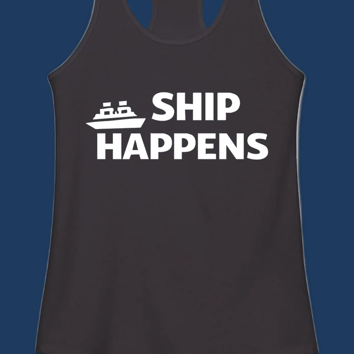 White cruise ship illustration with bold text reading 'Ship Happens' on gray background—nautical pun design