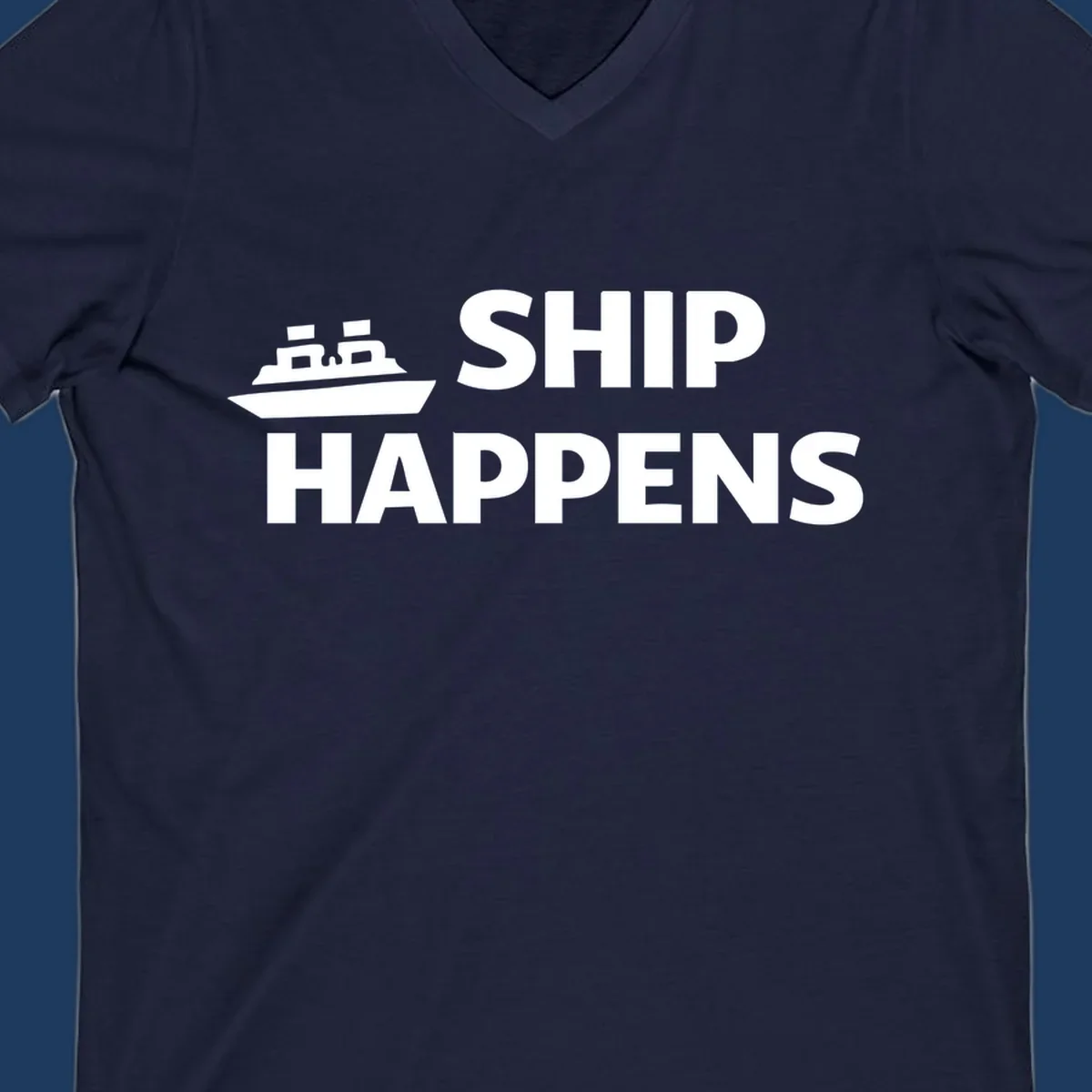 White cruise ship illustration with bold text reading 'Ship Happens' on gray background—nautical pun design