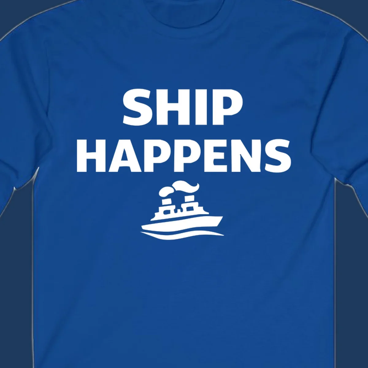 Ship Happens design with bold white text and cruise ship illustration on gray background