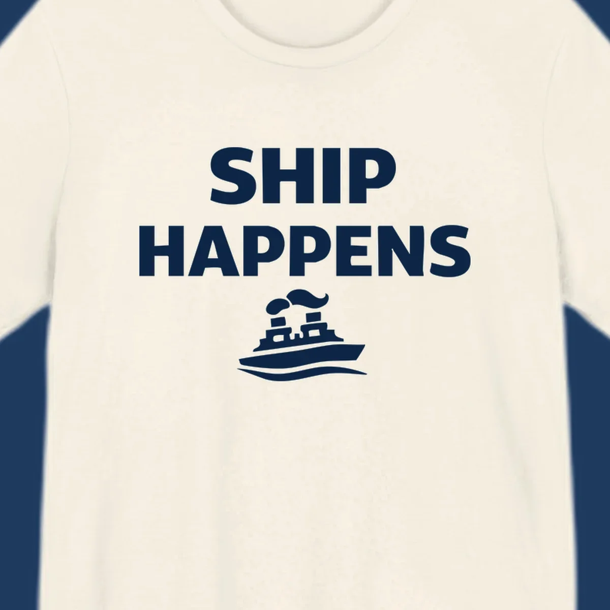 Ship Happens design with bold white text and cruise ship illustration on gray background