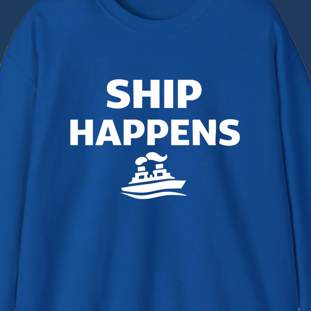 Ship Happens design with bold white text and cruise ship illustration on gray background
