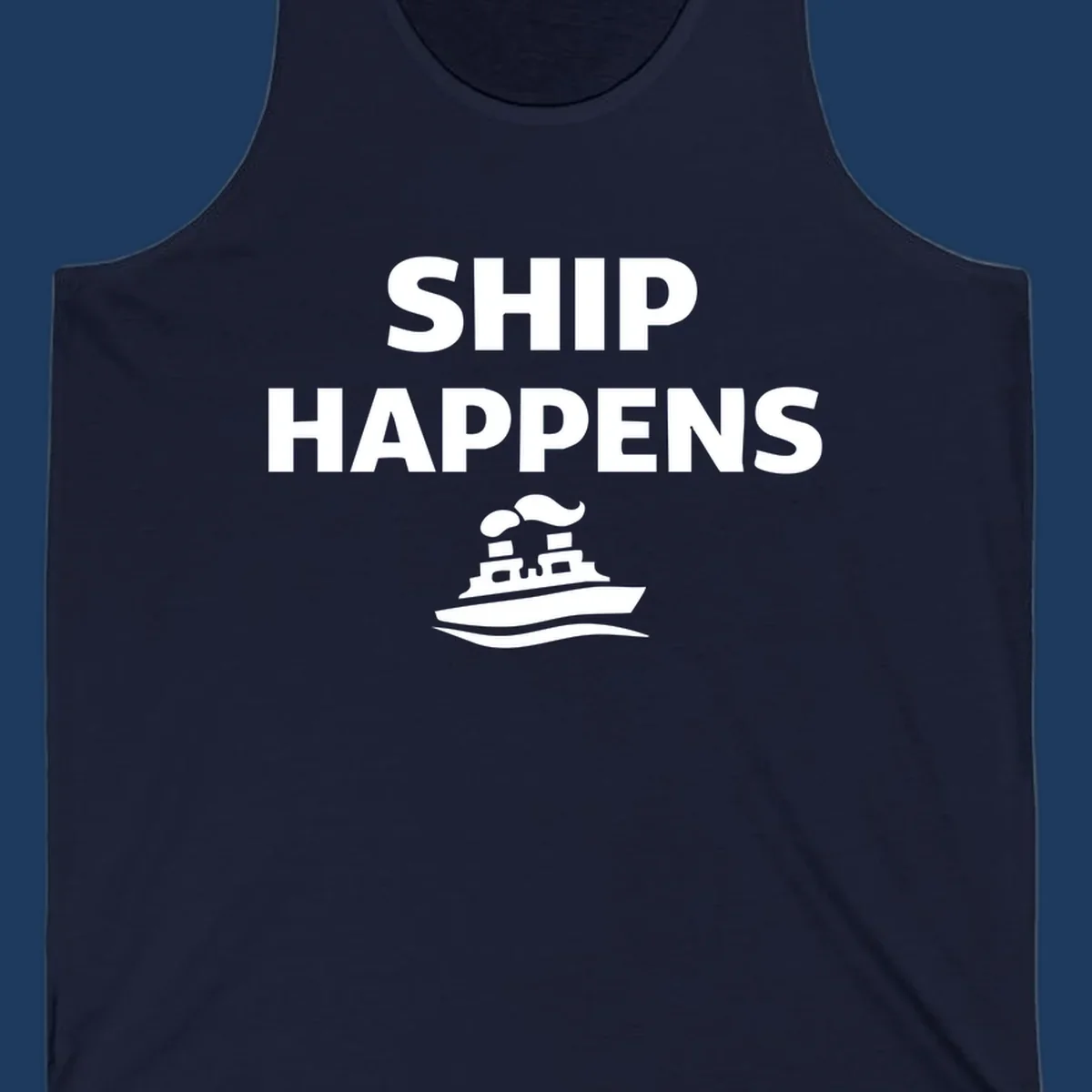 Ship Happens design with bold white text and cruise ship illustration on gray background