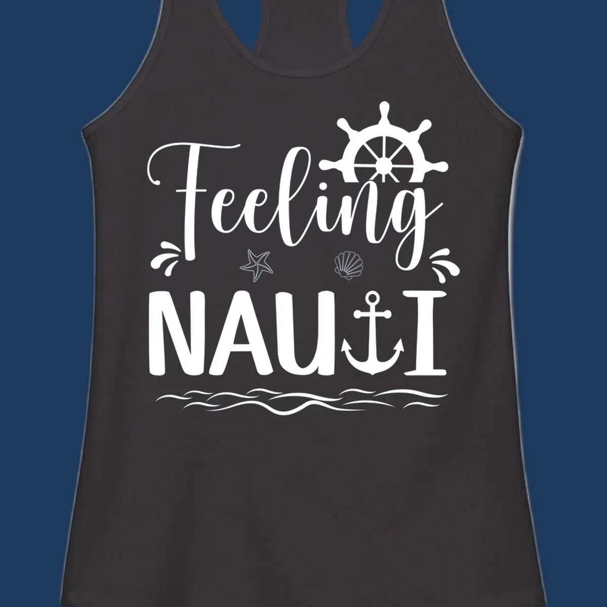 White nautical design on gray background featuring "Feeling NAUTICAL" text with ship wheel, anchor, starfish, seashell, and waves