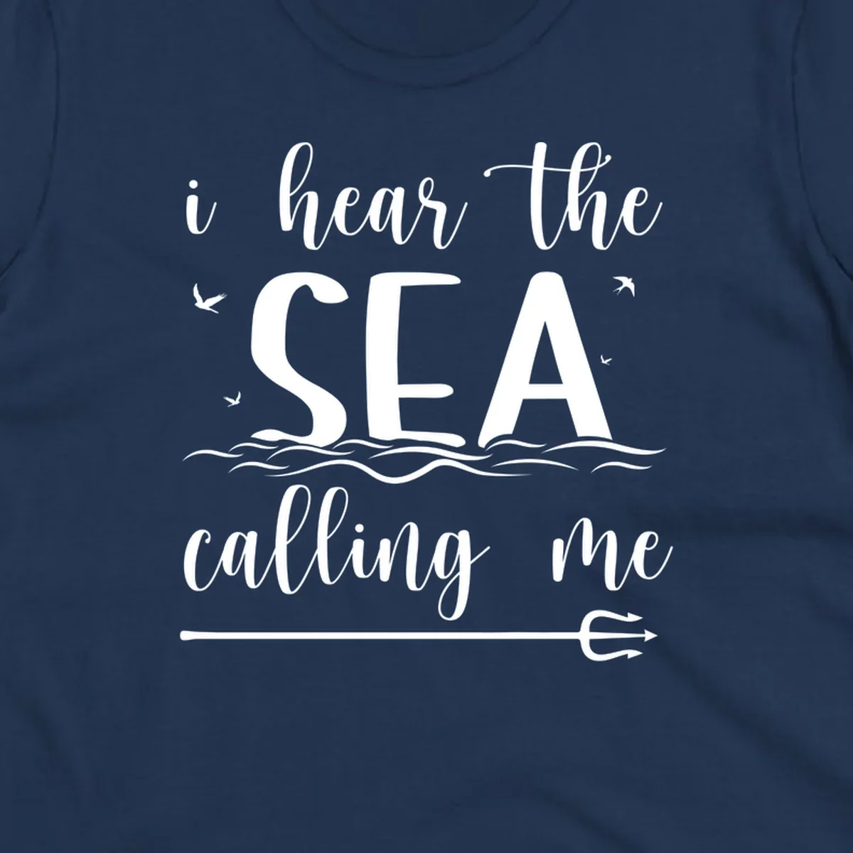 White nautical design with 'i hear the SEA calling me' text, ocean waves, seabirds, and trident anchor on gray background