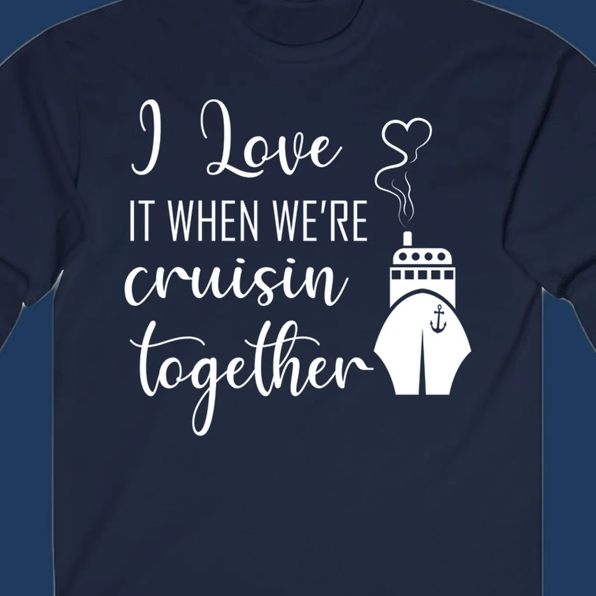 Cruise ship illustration with heart and anchor symbols, white text reading 'I Love it when we're cruisin together' on gray background
