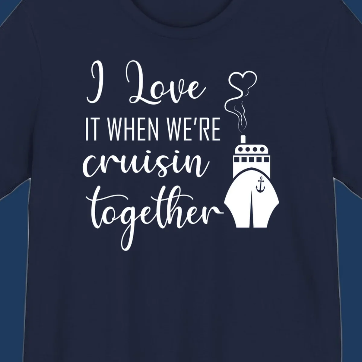 Cruise ship illustration with heart and anchor symbols, white text reading 'I Love it when we're cruisin together' on gray background