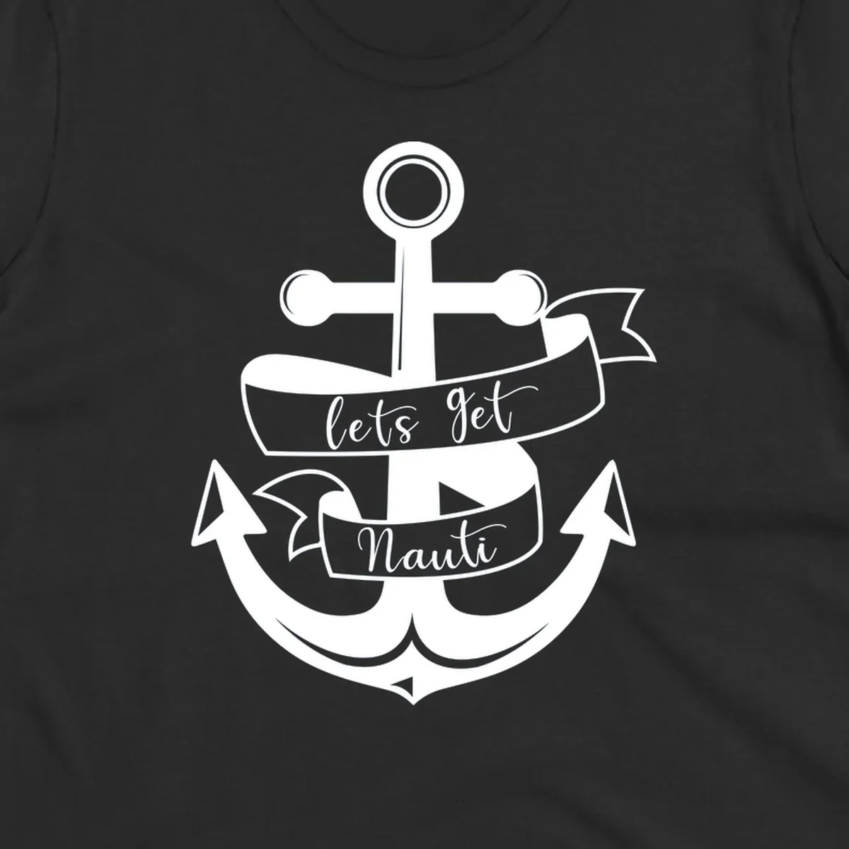 White vintage-style anchor with 'let's get nauti' banner ribbons on gray background