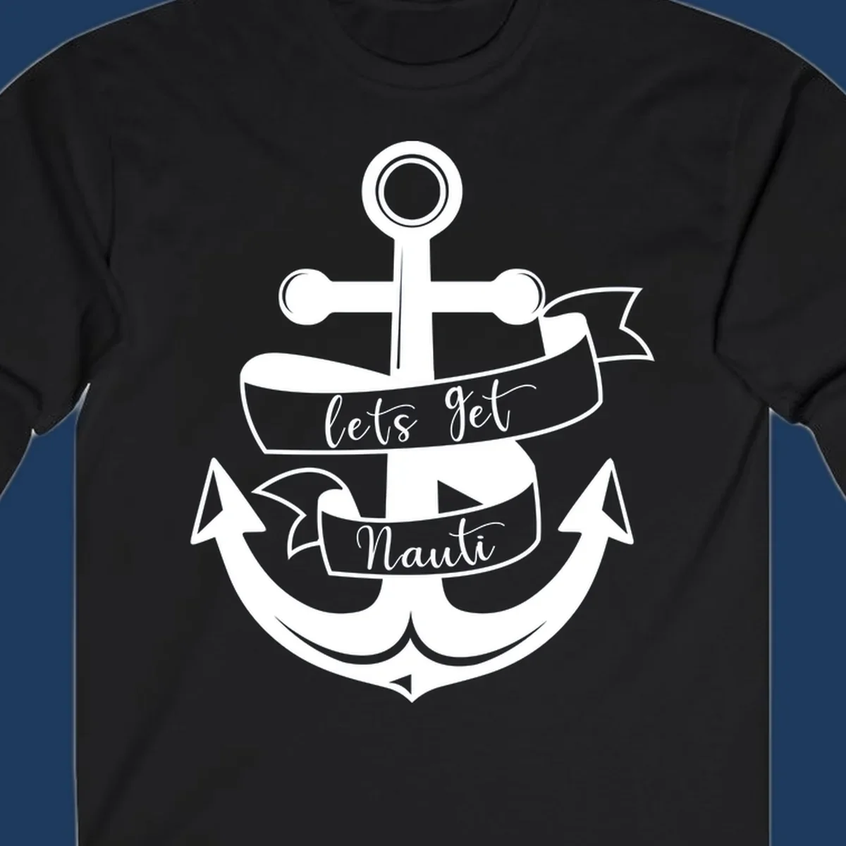 White vintage-style anchor with 'let's get nauti' banner ribbons on gray background