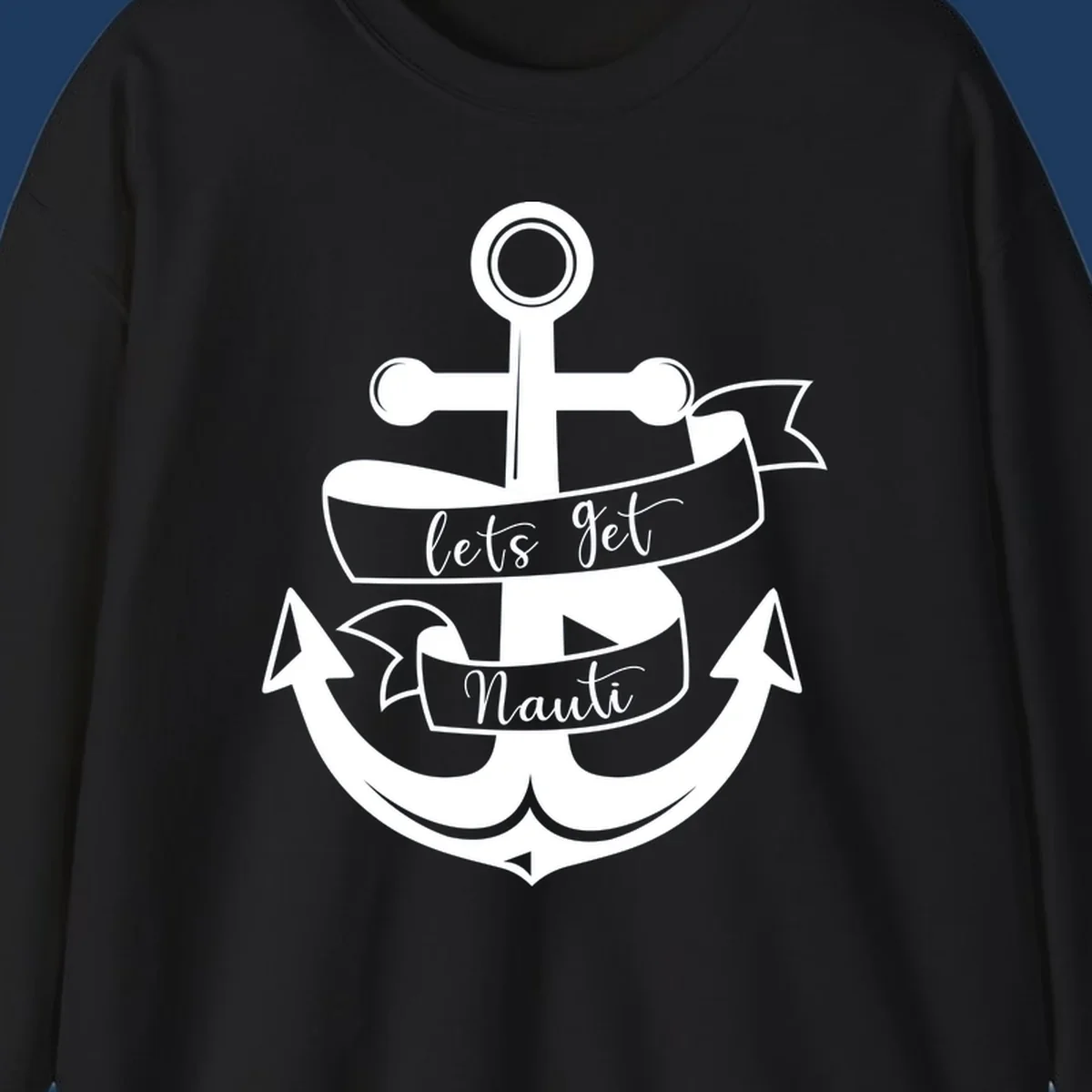 White vintage-style anchor with 'let's get nauti' banner ribbons on gray background