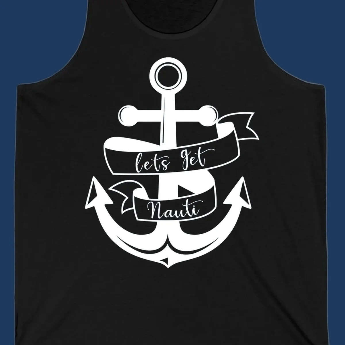 White vintage-style anchor with 'let's get nauti' banner ribbons on gray background