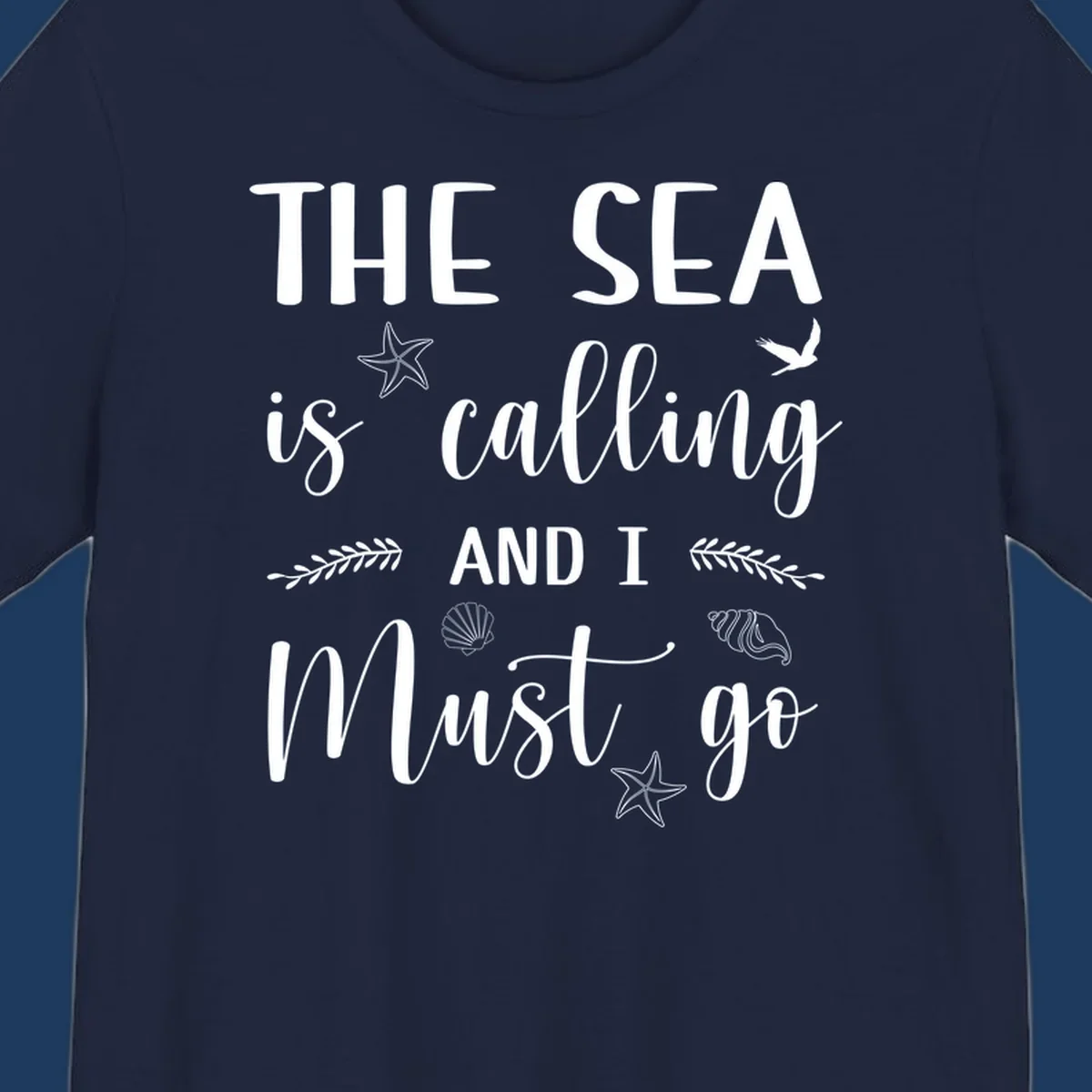 Gray design with white text reading 'The Sea is calling and I must go' surrounded by starfish, seashells, seaweed, and seabird illustrations