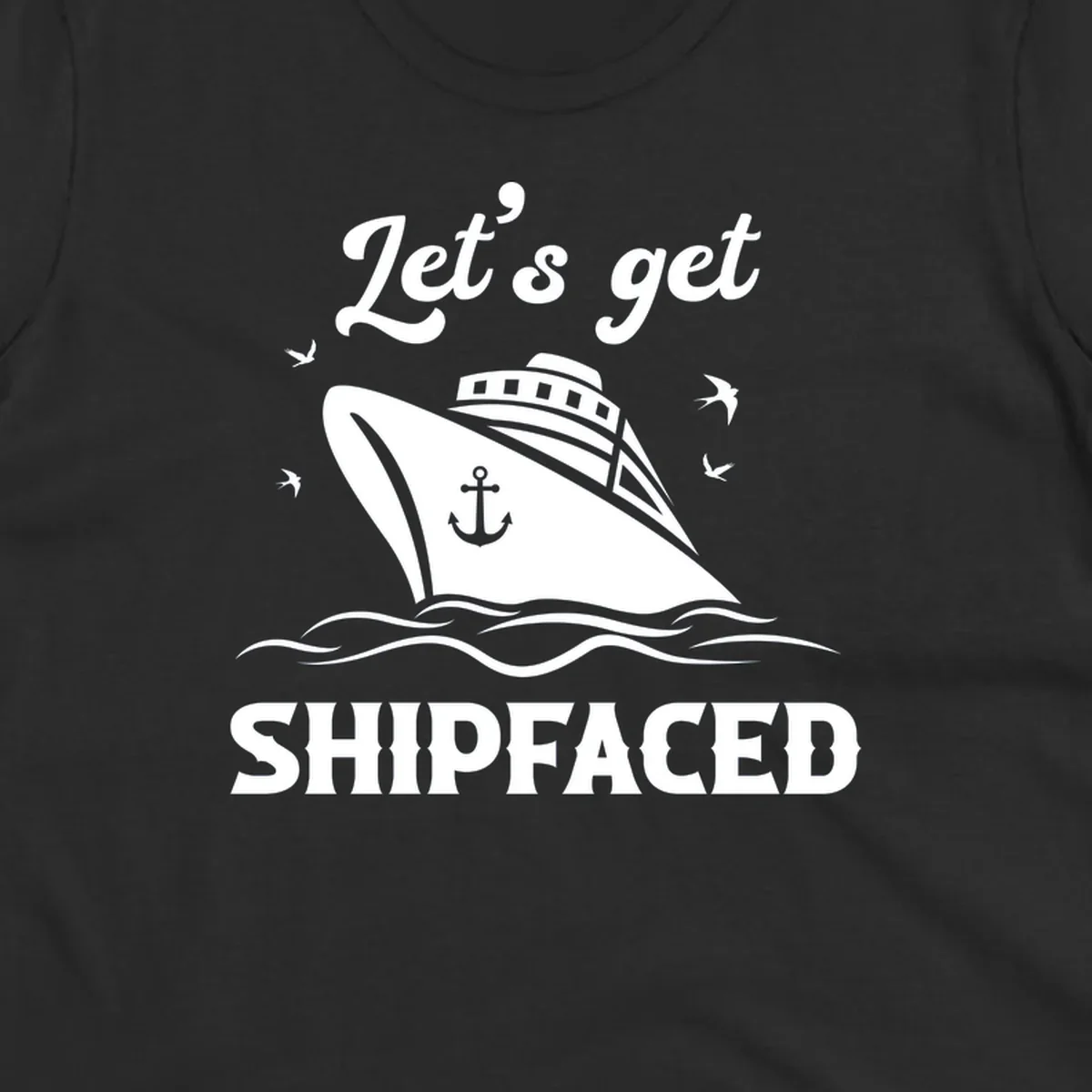 White cruise ship with anchor on gray background, text reads 'Let's get Shipfaced' with seagulls and ocean waves