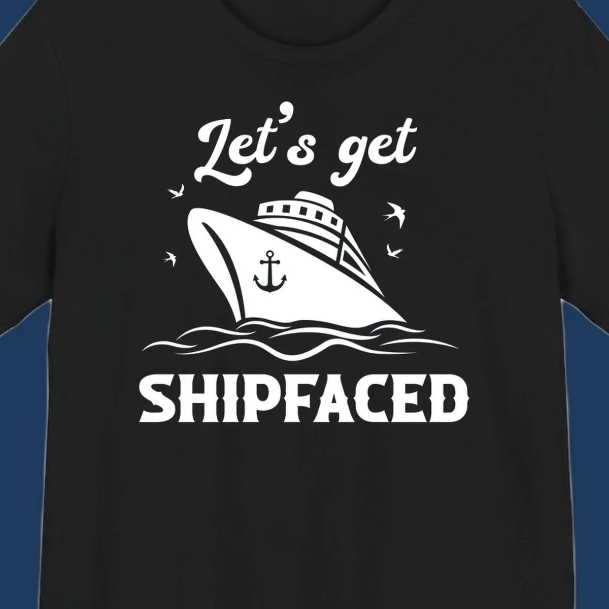 White cruise ship with anchor on gray background, text reads 'Let's get Shipfaced' with seagulls and ocean waves
