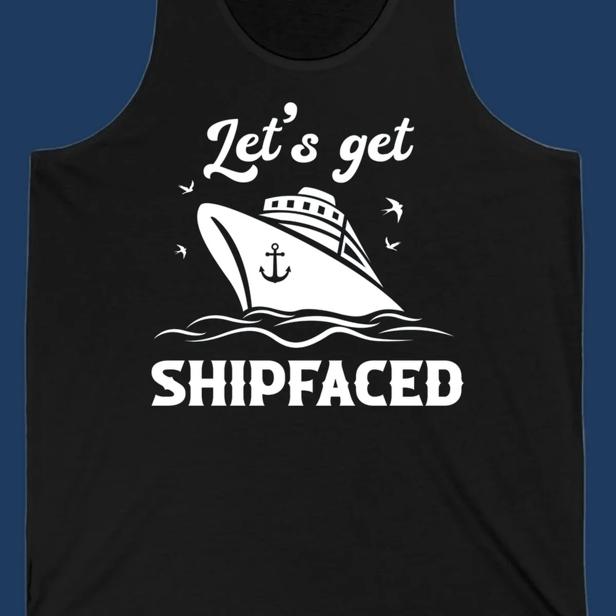 White cruise ship with anchor on gray background, text reads 'Let's get Shipfaced' with seagulls and ocean waves
