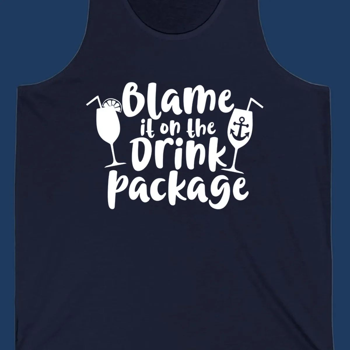White text reading 'Blame it on the Drink Package' with cocktail and anchor graphics on gray background