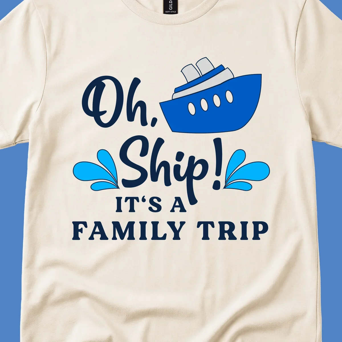 Blue cruise ship with water splashes and text reading 'Oh Ship It's A Family Trip' - funny family cruise vacation design