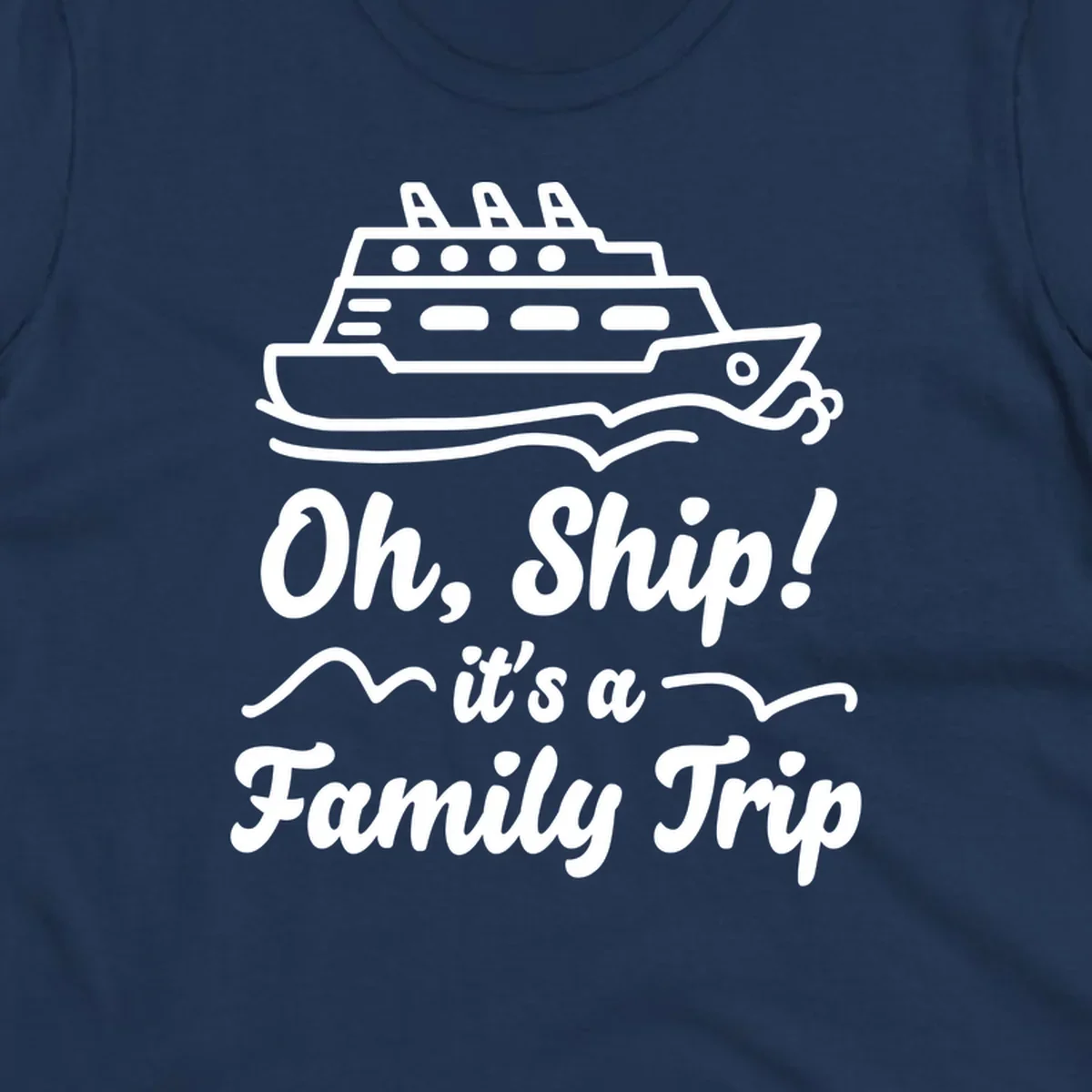 Cruise ship illustration with ocean waves and text reading 'Oh, Ship! it's a Family Trip' - a funny nautical design for family vacations