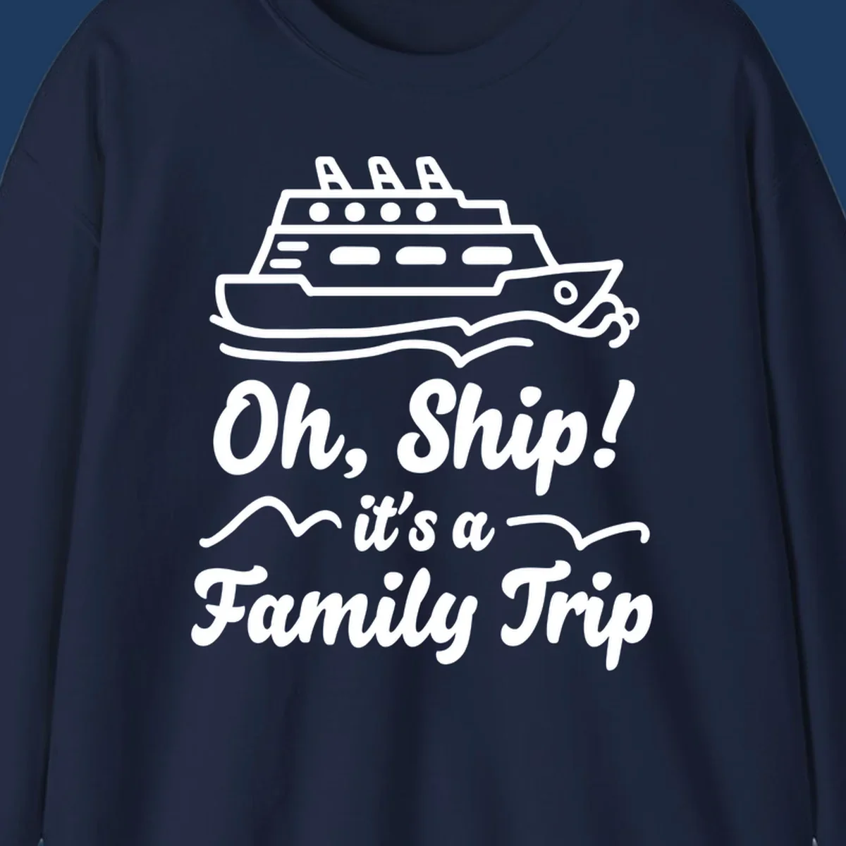 Cruise ship illustration with ocean waves and text reading 'Oh, Ship! it's a Family Trip' - a funny nautical design for family vacations