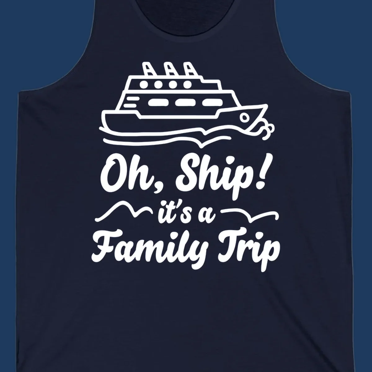 Cruise ship illustration with ocean waves and text reading 'Oh, Ship! it's a Family Trip' - a funny nautical design for family vacations