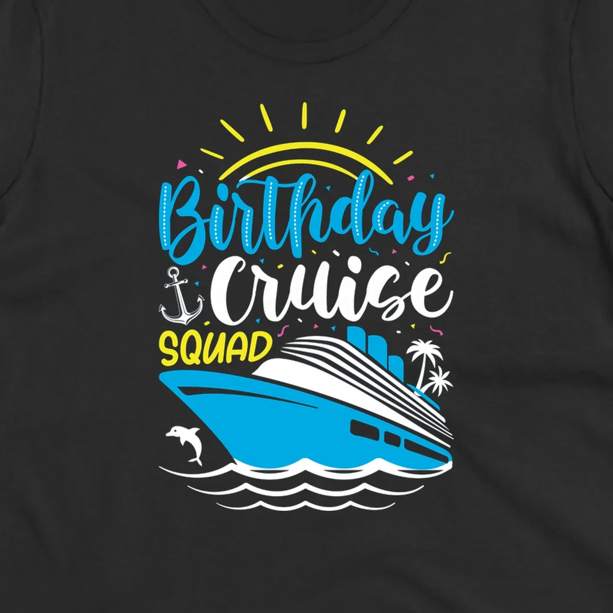Birthday Cruise Squad design with cruise ship, sun, anchor, dolphin, and palm trees on gray background