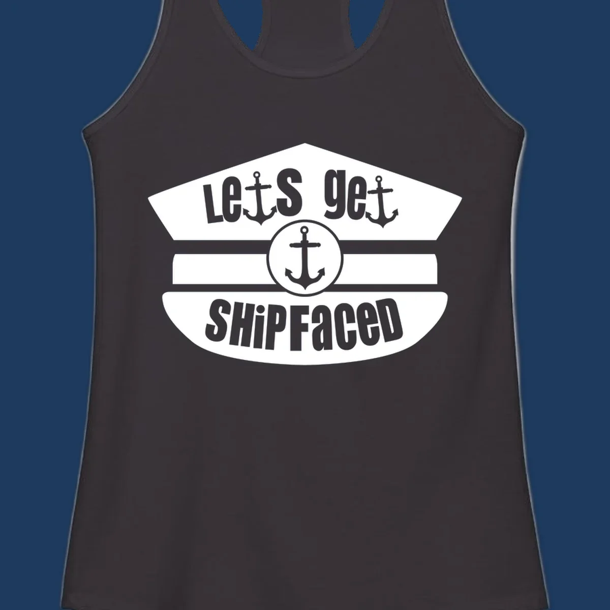 Vintage nautical design with 'Let's Get Shipfaced' text and anchor icons in gray and white