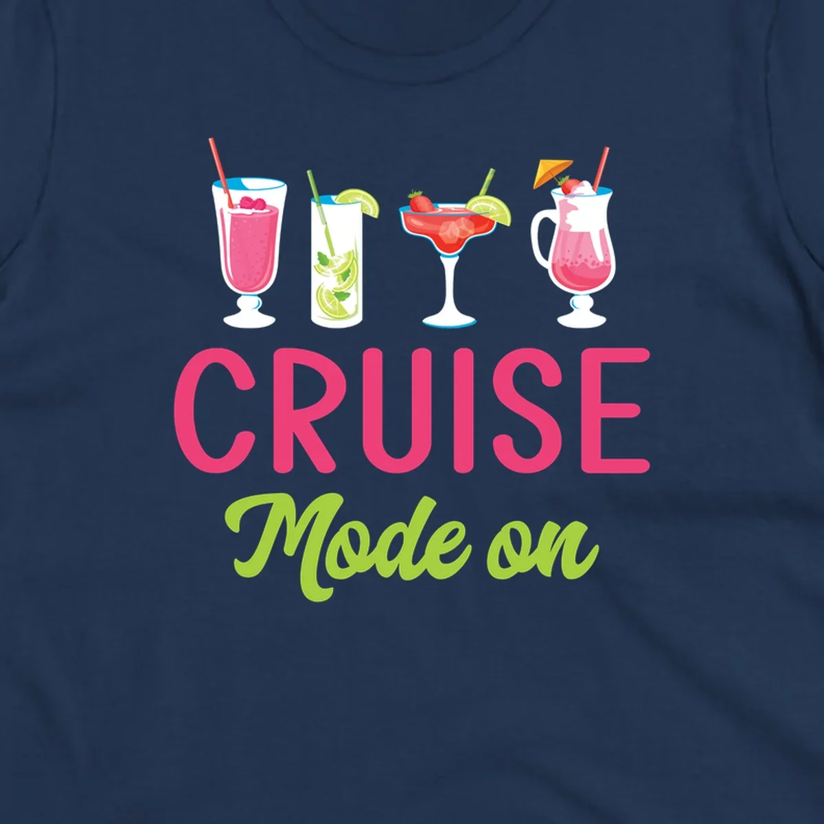 Cruise mode on design with four tropical cocktails and colorful lettering celebrating vacation mindset