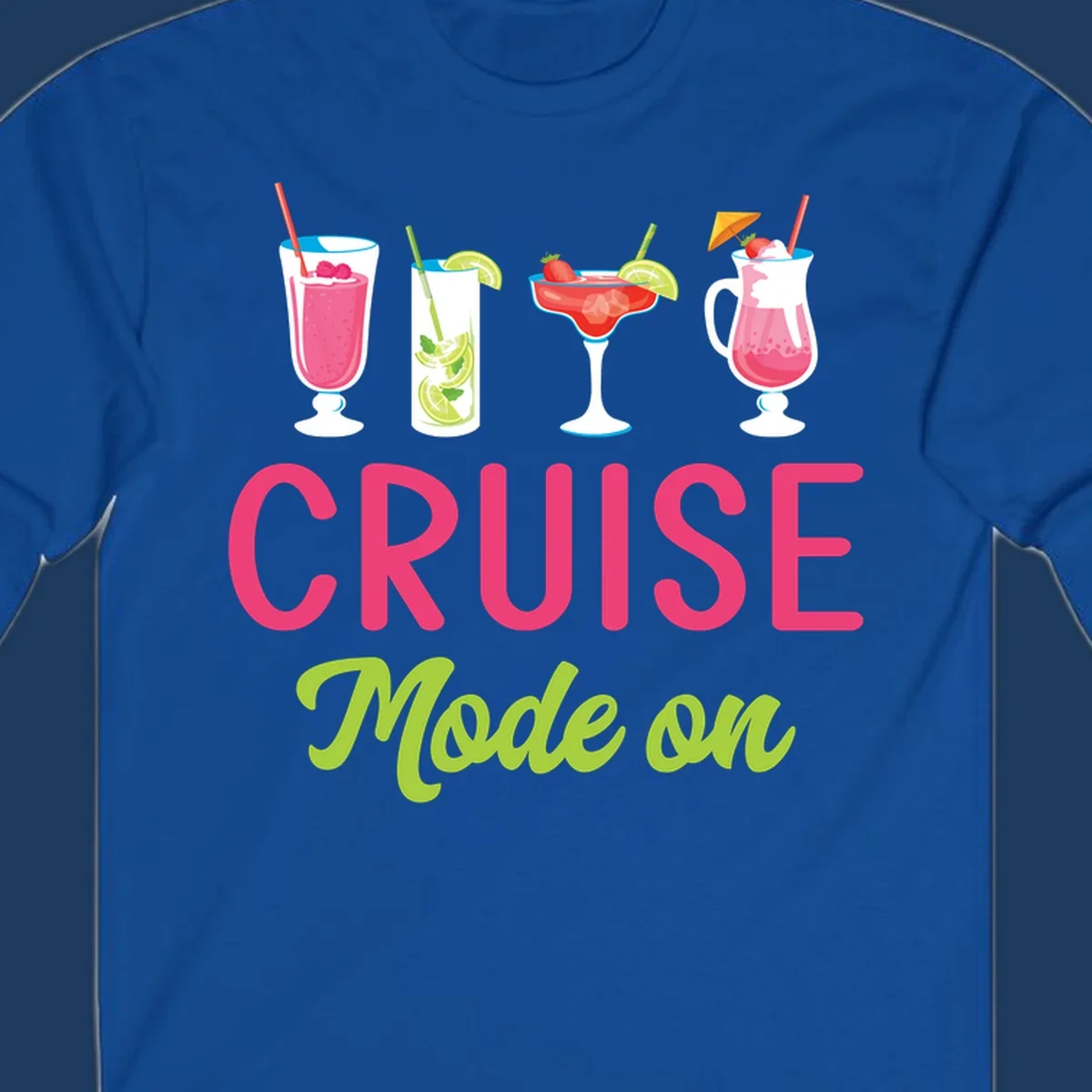 Cruise mode on design with four tropical cocktails and colorful lettering celebrating vacation mindset