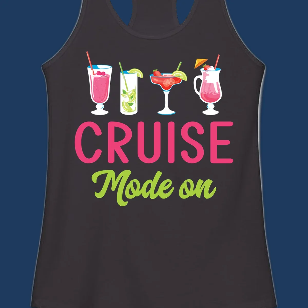 Cruise mode on design with four tropical cocktails and colorful lettering celebrating vacation mindset