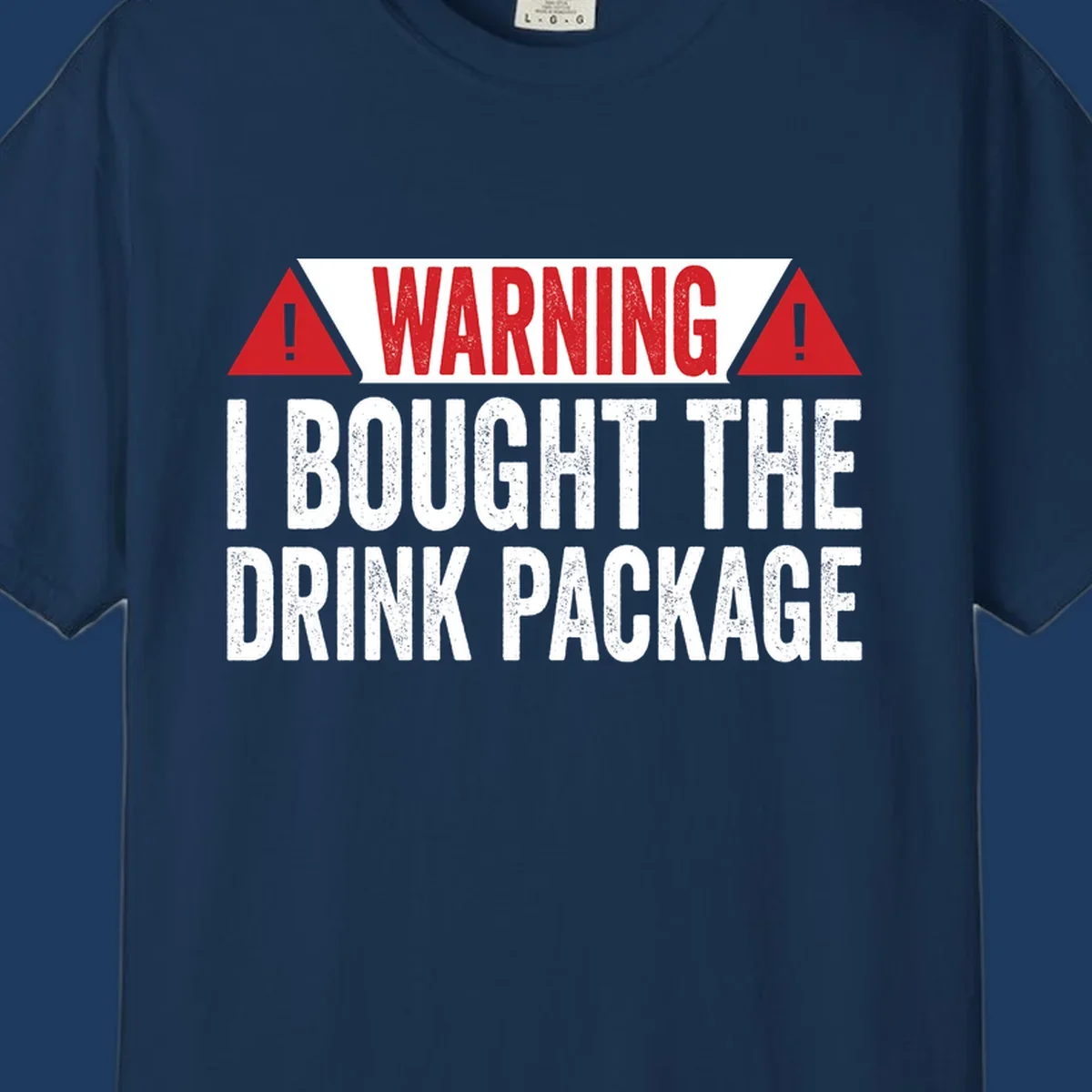 Warning-style graphic with red triangles and white distressed text reading 'I Bought The Drink Package' on gray background