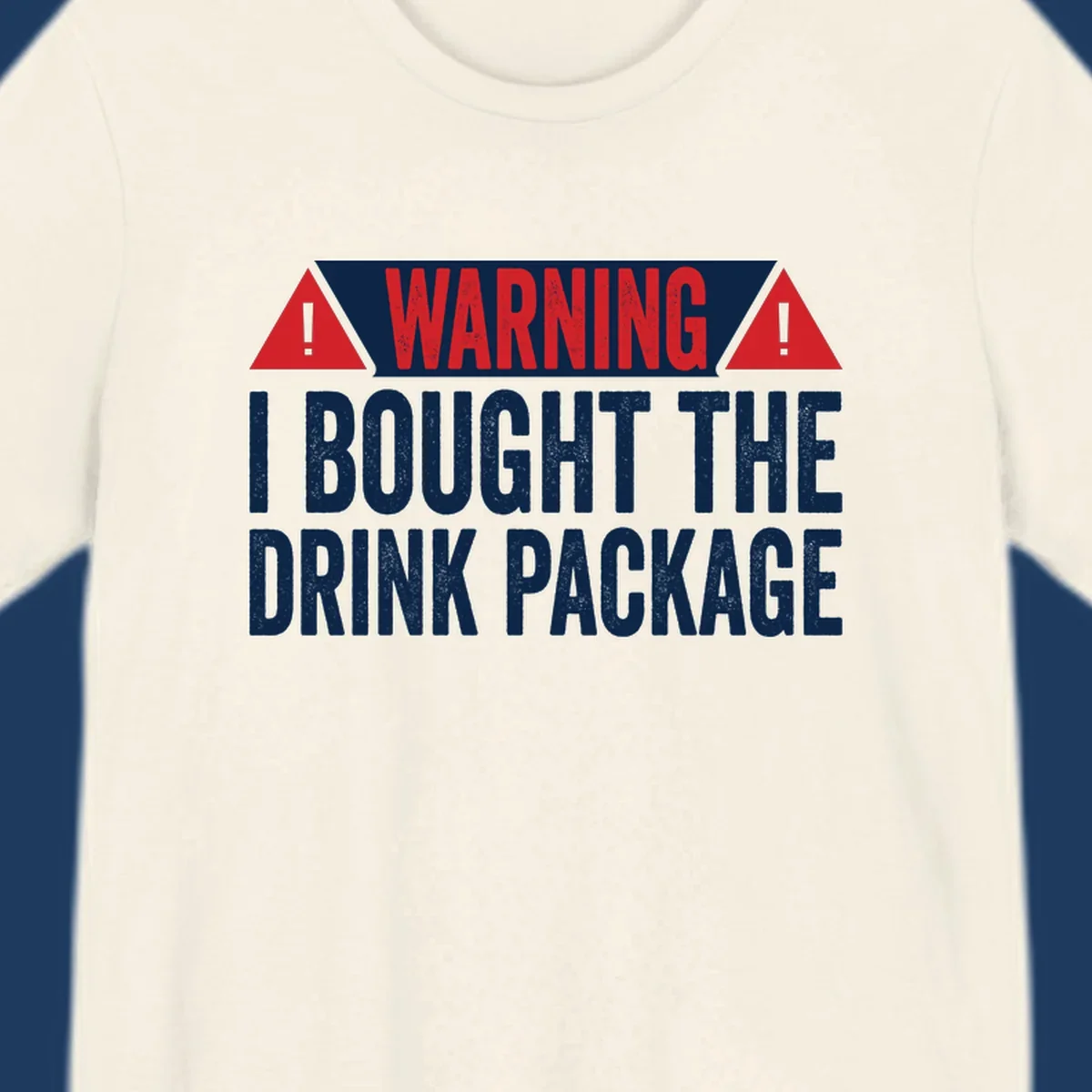Warning-style graphic with red triangles and white distressed text reading 'I Bought The Drink Package' on gray background