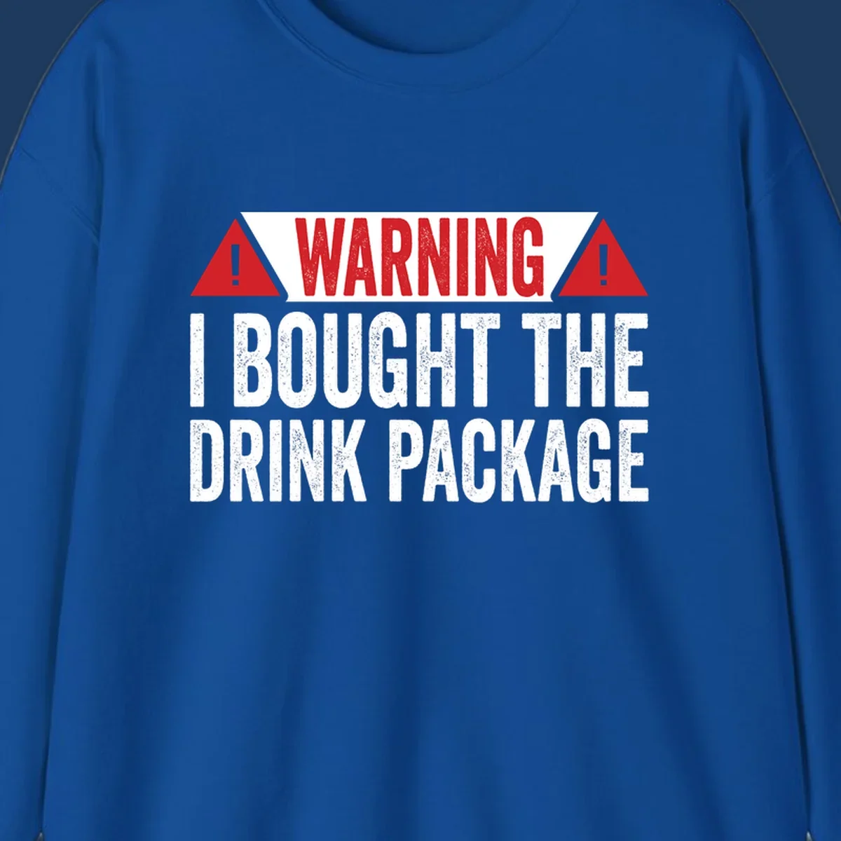 Warning-style graphic with red triangles and white distressed text reading 'I Bought The Drink Package' on gray background