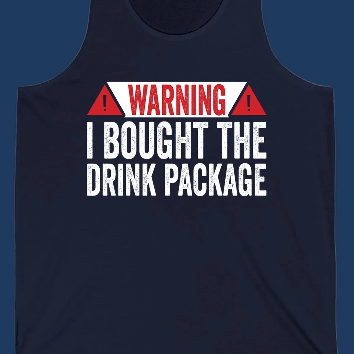 Warning-style graphic with red triangles and white distressed text reading 'I Bought The Drink Package' on gray background