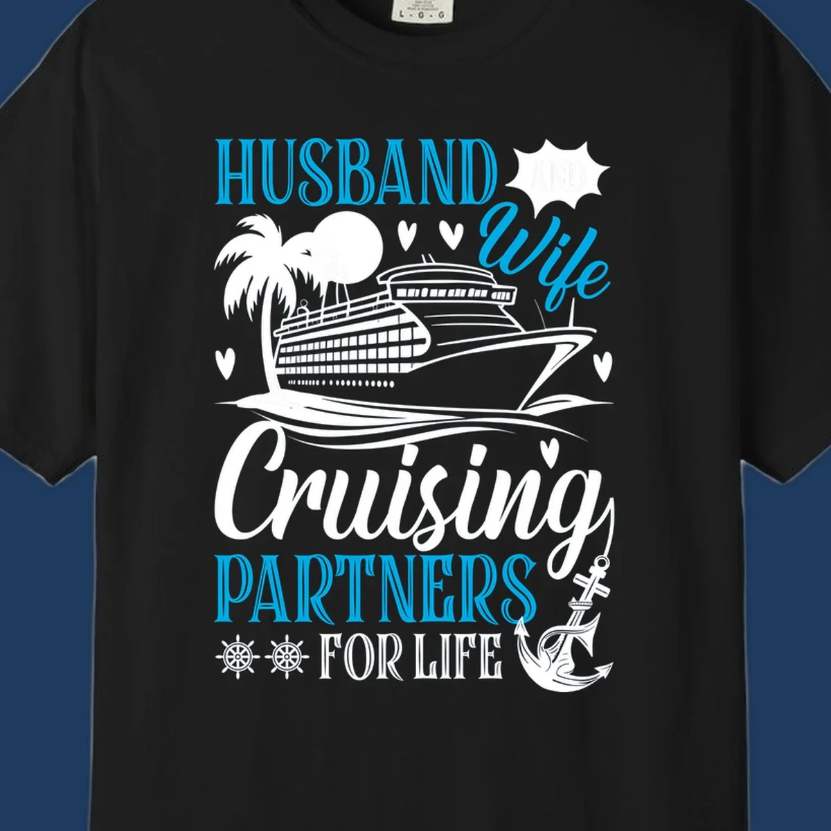 Cruise partners for life design: cruise ship with palm tree, hearts, and nautical elements. Text reads Husband, Wife, Cruising Partners For Life.