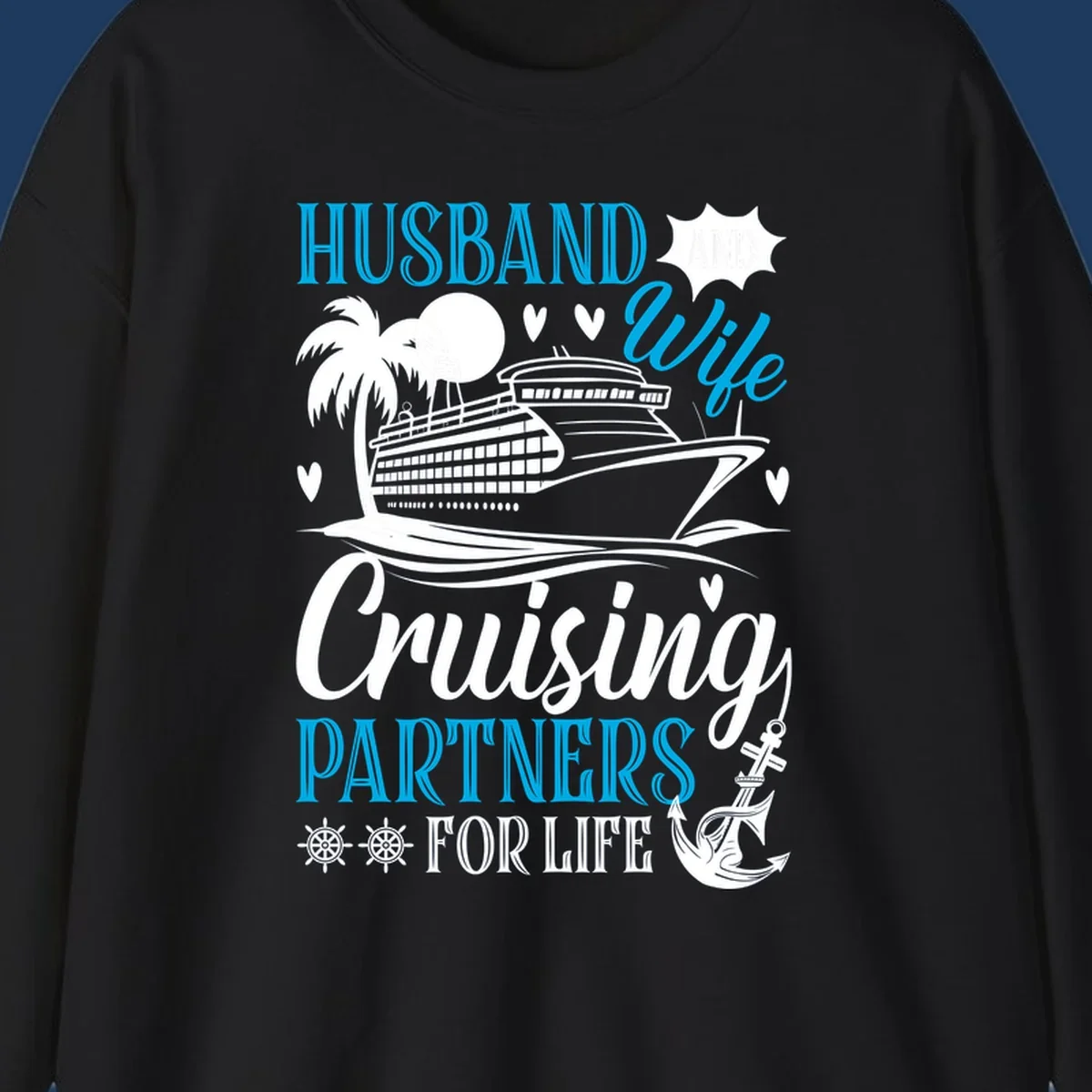Cruise partners for life design: cruise ship with palm tree, hearts, and nautical elements. Text reads Husband, Wife, Cruising Partners For Life.