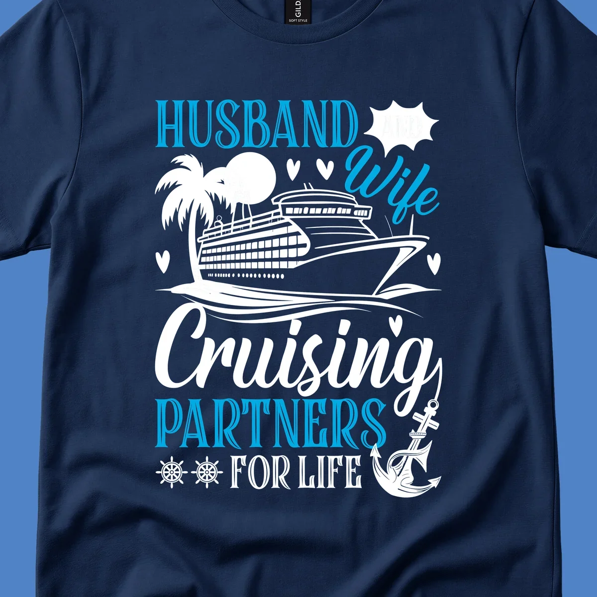 Cruise partners for life design: cruise ship with palm tree, hearts, and nautical elements. Text reads Husband, Wife, Cruising Partners For Life.