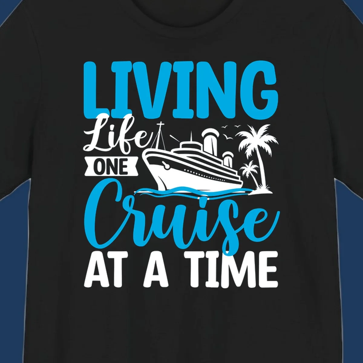 Cyan and white illustrated design with cruise ship, palm trees, and ocean waves, text reads 'Living Lifet One Cruise At A Time'