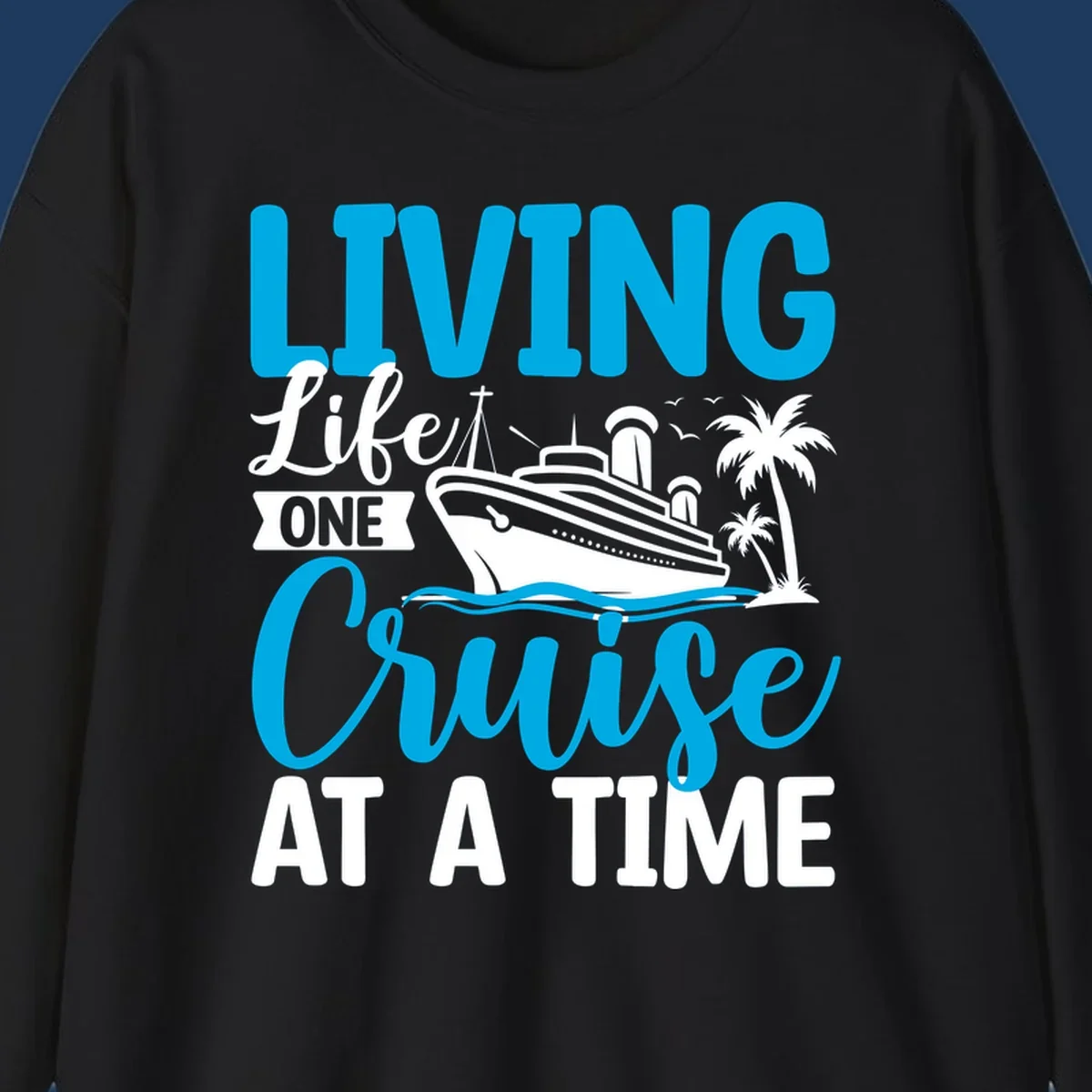 Cyan and white illustrated design with cruise ship, palm trees, and ocean waves, text reads 'Living Lifet One Cruise At A Time'