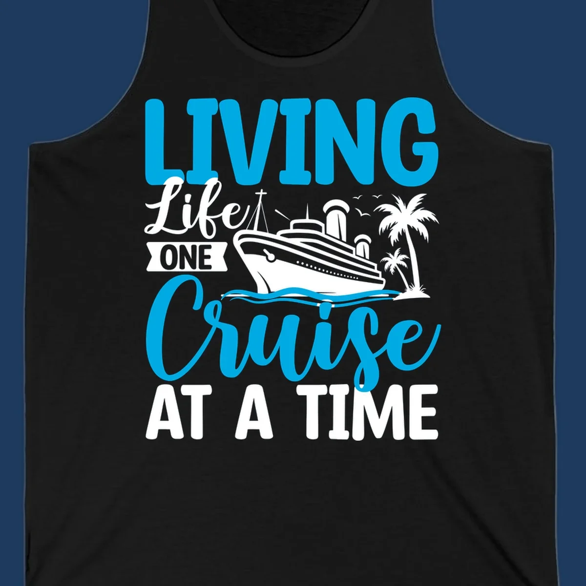 Cyan and white illustrated design with cruise ship, palm trees, and ocean waves, text reads 'Living Lifet One Cruise At A Time'
