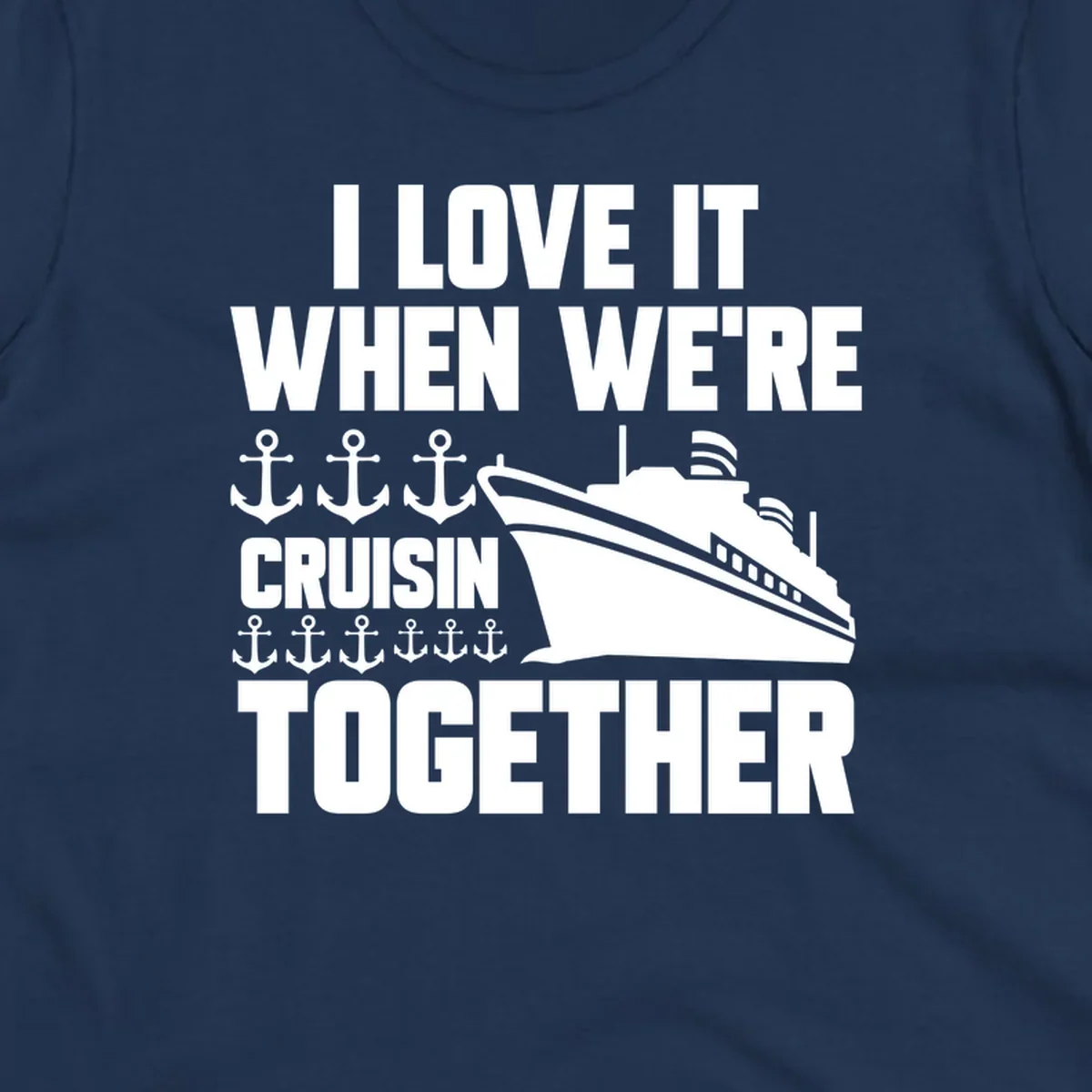 White cruise ship and anchor icons with text reading 'I Love It When We're Cruisin Together' on gray background