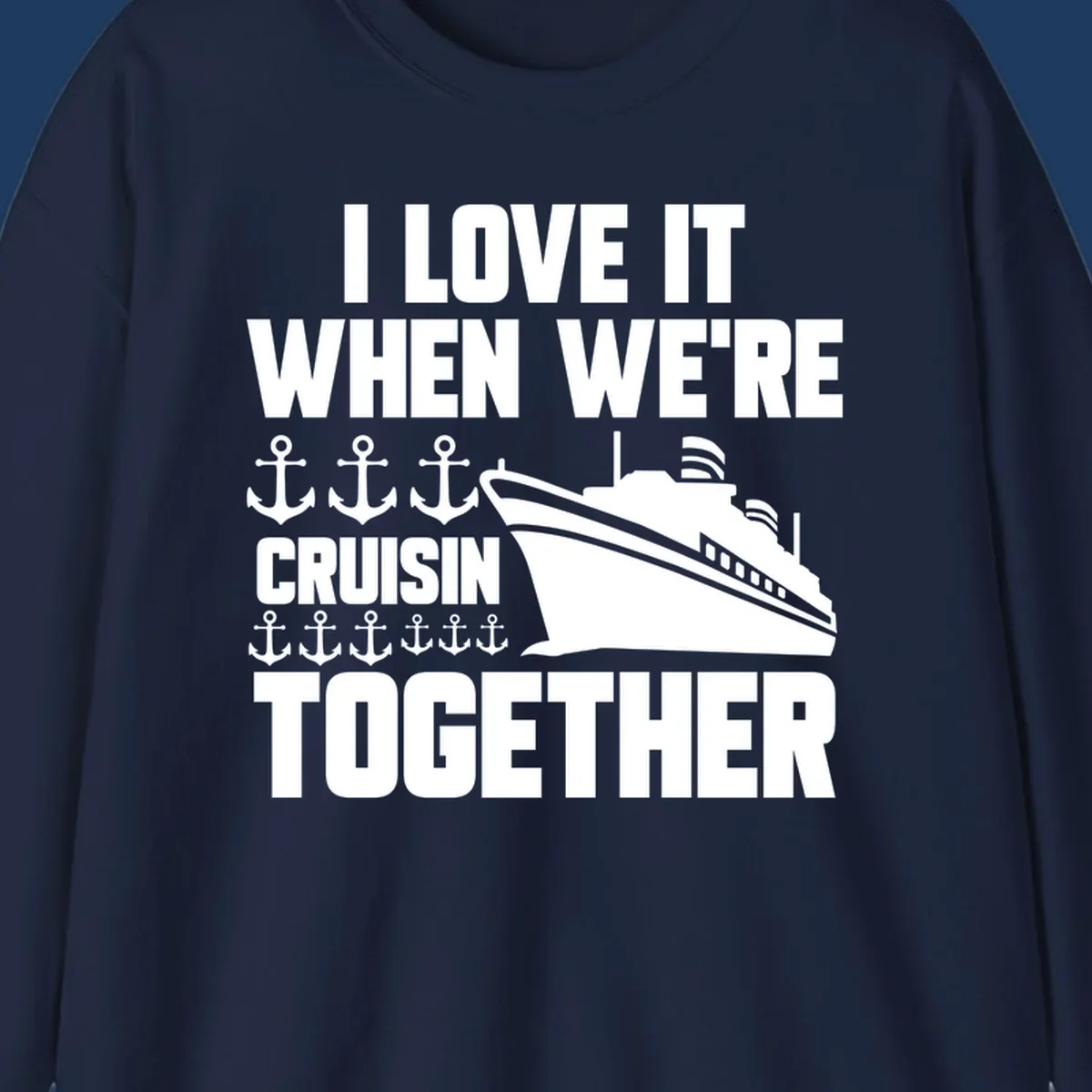 White cruise ship and anchor icons with text reading 'I Love It When We're Cruisin Together' on gray background