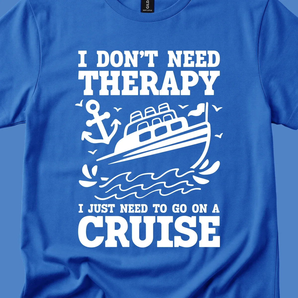 Humorous cruise ship design with text reading 'I don't need therapy, I just need to go on a cruise' featuring anchor, waves, and seagulls.