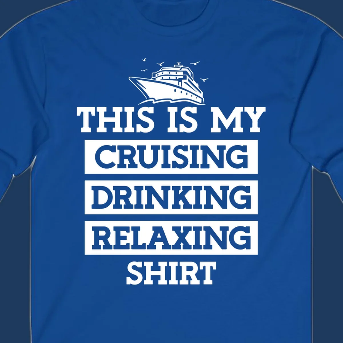 Gray shirt design with white cruise ship illustration and text reading 'This Is My Cruising Drinking Relaxing Shirt'