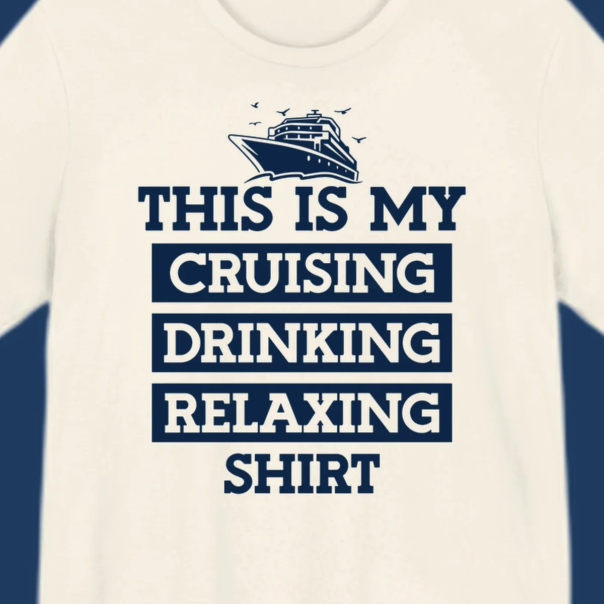 Gray shirt design with white cruise ship illustration and text reading 'This Is My Cruising Drinking Relaxing Shirt'