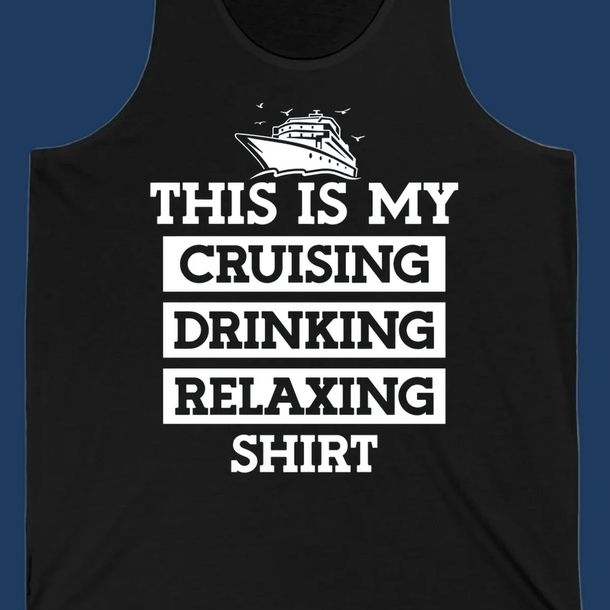 Gray shirt design with white cruise ship illustration and text reading 'This Is My Cruising Drinking Relaxing Shirt'